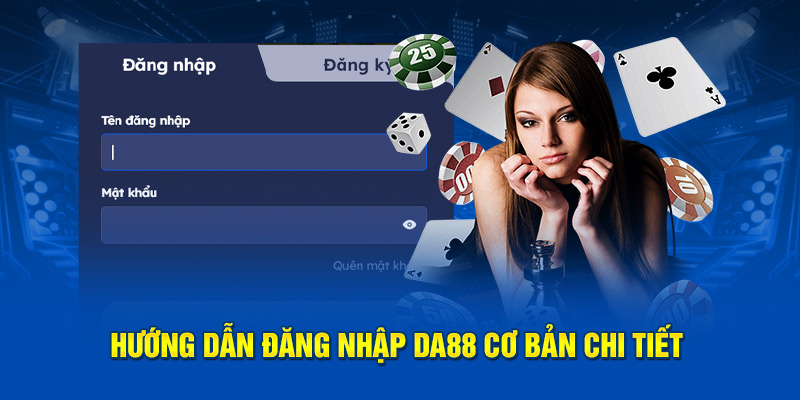 Hướng dẫn đăng nhập Da88 cơ bản chi tiết