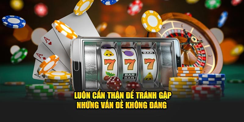 Luôn cẩn thận để tránh gặp những vấn đề không đáng khi tải app Da88