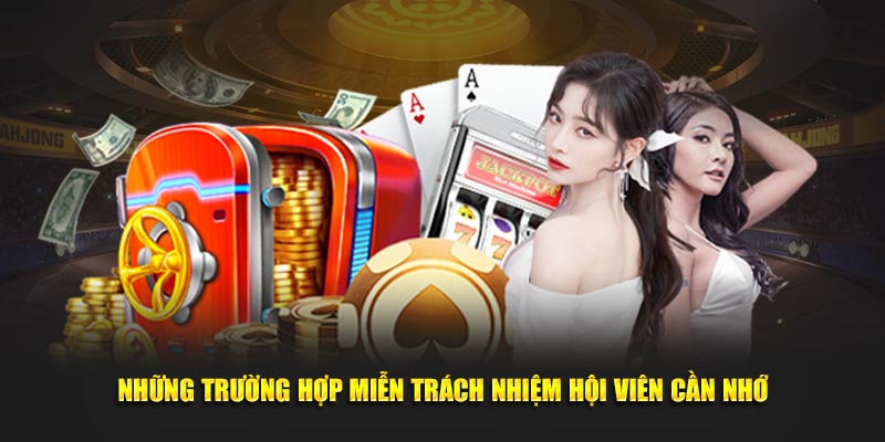 Những trường hợp miễn trách nhiệm hội viên cần nhớ